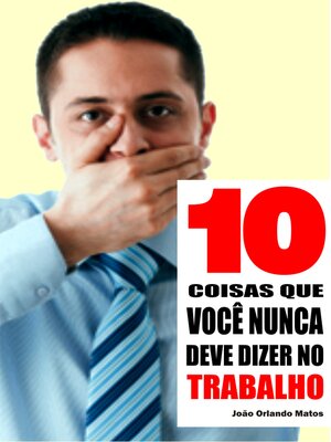 cover image of 10 Coisas que você nunca deve dizer no trabalho